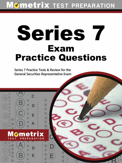 Title details for Series 7 Exam Practice Questions by Series 7 Exam Secrets Test Prep Staff - Available
